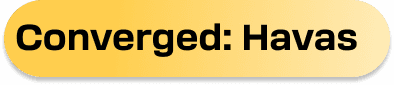 Converged: Havas
