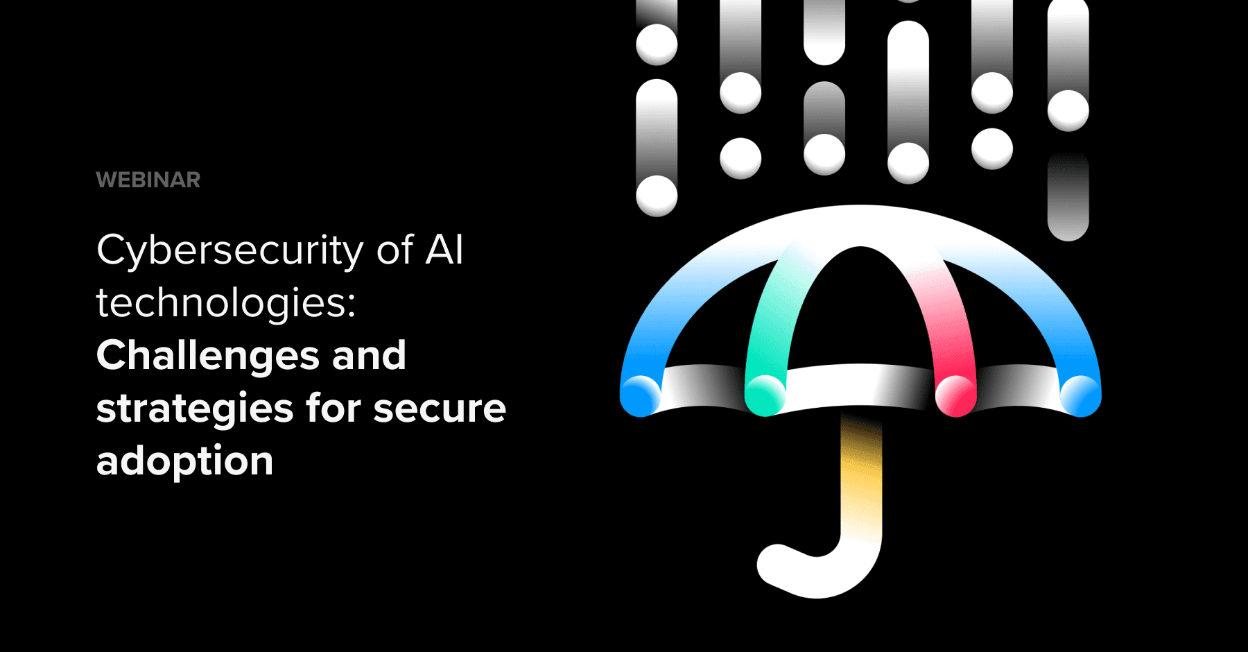 5 Cybersecurity of AI technologies_ 
Challenges and strategies for secure adoption-min
